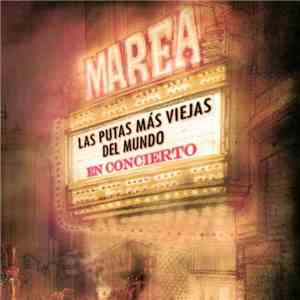 Marea - Las Putas Más Viejas Del Mundo (En Concierto)
