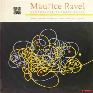 Maurice Ravel - Symfonické Taneční Básně (Bolero - Alborada Del Gracioso -  ...