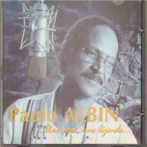 Paulo Albin - Une Voix, Une Légende...
