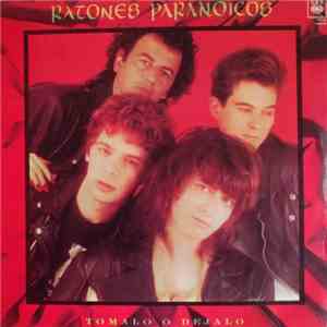 Ratones Paranoicos - Tomalo O Dejalo
