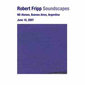 Robert Fripp - Soundscapes, ND Ateneo, Buenos Aires, Argentina