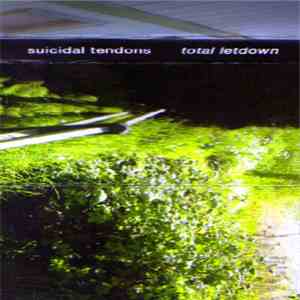 Suicidal Tendons - Total Letdown