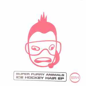 Super Furry Animals - Ice Hockey Hair EP