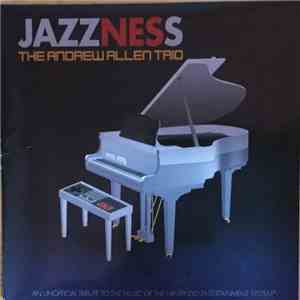 The Andrew Allen Trio - Jazzness: An Unofficial Tribute To The Music Of The ...