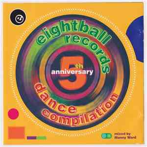 Various - Eightball Records: 5th Anniversary Dance Compilation Mixed By Man ...