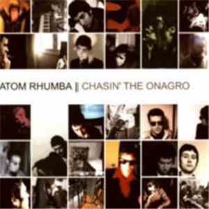 Atom Rhumba - Chasin' The Onagro