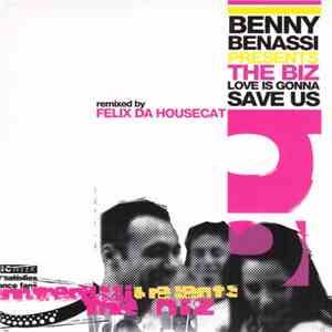 Benny Benassi Presents The Biz  - Love Is Gonna Save Us