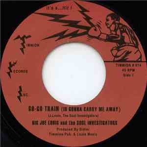 Big Joe Louis And The Soul Investigators - Go-Go Train (Is Gonna Carry Me A ...