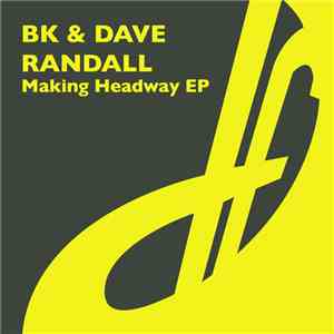 BK & Dave Randall - Making Headway EP