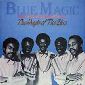 Blue Magic - Greatest Hits: The Magic Of The Blue