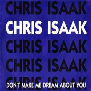 Chris Isaak - Don't Make Me Dream About You