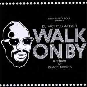 El Michels Affair - Walk On By (A Tribute To Isaac Hayes)