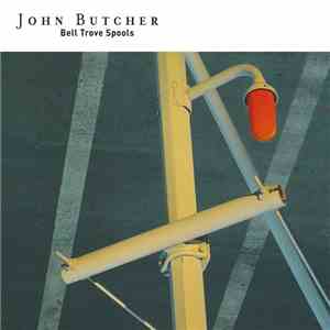 John Butcher - Bell Trove Spools