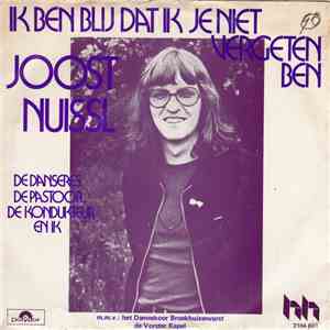 Joost Nuissl - Ik Ben Blij Dat Ik Je Niet Vergeten Ben