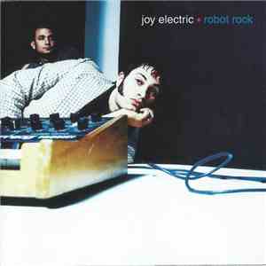 Joy Electric - Robot Rock