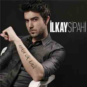 İlkay Sipahi - Aşkın İlk Hali