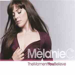 Melanie C - The Moment You Believe