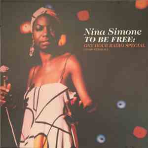 Nina Simone - To Be Free: One Hour Radio Special (59:00 Version)