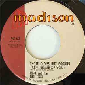 Nino And The Ebb Tides - Those Oldies But Goodies (Remind Me Of You) / Don' ...