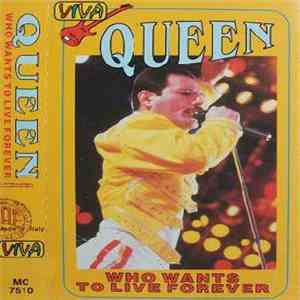 Queen - Who Wants To Live Forever