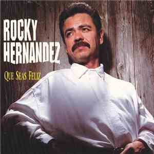 Rocky Hernandez - Que Seas Feliz