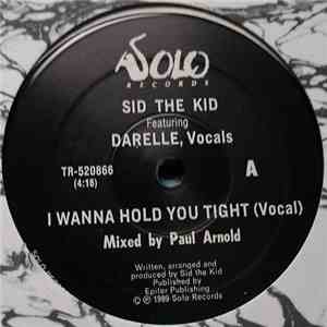 Sid The Kid Feat. Darelle - I Wanna Hold You Tight