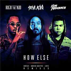 Steve Aoki Feat. Rich The Kid & I Love Makonnen - How Else (Remixes)