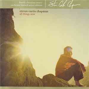 Steven Curtis Chapman - All Things New