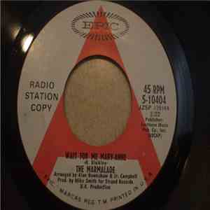 The Marmalade - Wait For Me Mary-Anne / Mess Around