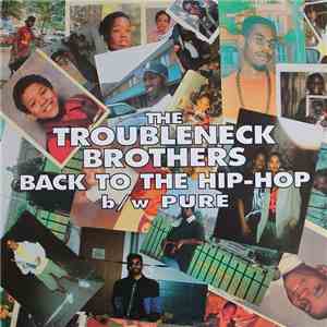 The Troubleneck Brothers - Back To The Hip-Hop b/w Pure