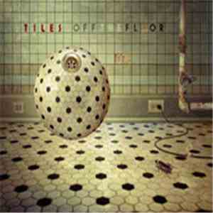Tiles - Off The Floor