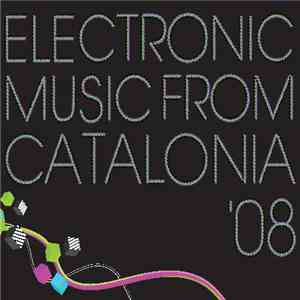 Various - Electronic Music From Catalonia '08