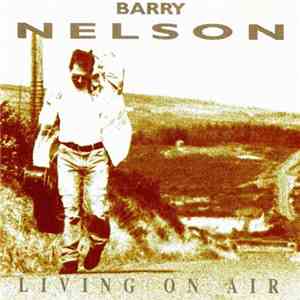Barry Nelson  - Living On Air