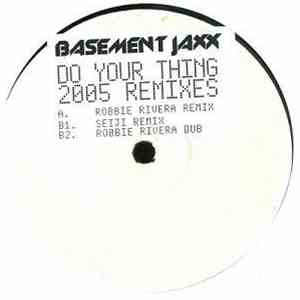Basement Jaxx - Do Your Thing (2005 Remixes)