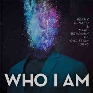 Benny Benassi & Marc Benjamin Ft. Christian Burns - Who I Am