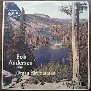 Bob Andersen - Bob Andersen Plays Organ Meditations