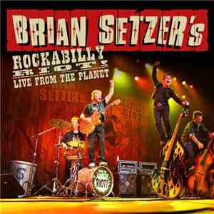 Brian Setzer - Rockabilly Riot - Live From The Planet