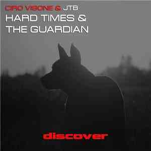 Ciro Visone & JTB - Hard Times & The Guardian