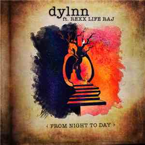 dylnn, Rexx Life Raj - From Night To Day
