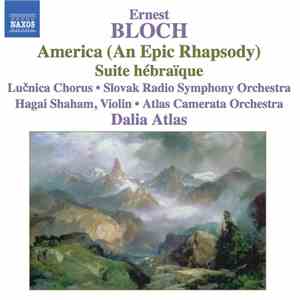 Ernest Bloch - Lučnia Chorus, Slovak Radio Symphony Orchestra, Hagai Shaham ...