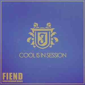 Fiend International Jones - Cool Is In Session