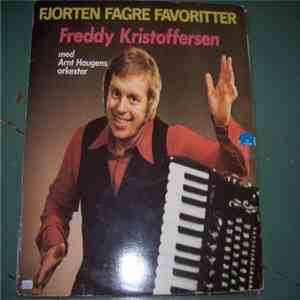 Freddy Kristoffersen Med Arnt Haugens Orkester - Fjorten Fagre Favoritter