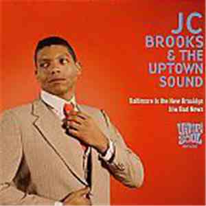 JC Brooks & The Uptown Sound - Baltimore Is The New Brooklyn / Bad News