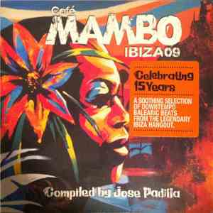 José Padilla - Café Mambo Ibiza 09 - Celebrating 15 Years
