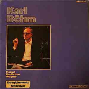 Karl Böhm - Mozart / Beethoven / Wagner - Enregistrements Historiques