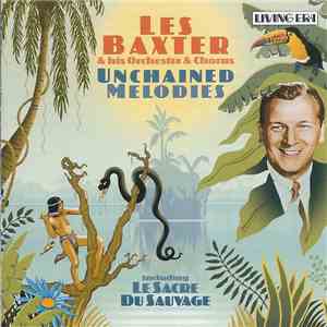 Les Baxter & His Orchestra & Chorus - Unchained Melodies Including Le Sacre ...