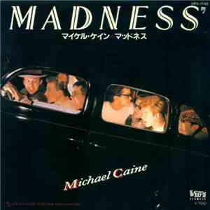 Madness - Michael Caine
