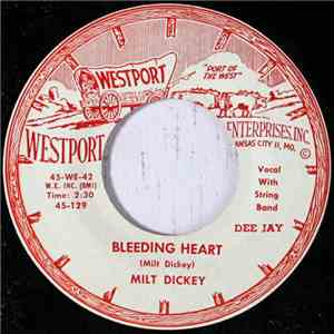 Milt Dickey - Bleeding Heart