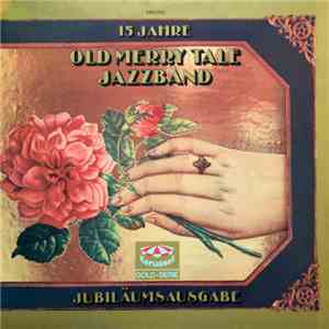 Old Merry Tale Jazzband - 15 Jahre Old Merry Tale Jazzband - Jubiläumsausga ...