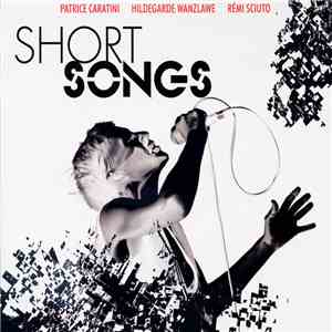 Patrice Caratini - Hildegarde Wanzlawe - Rémi Sciuto - Short Songs